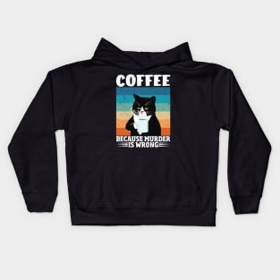 Funny Cat Coffee Because Murder Is Wrong Kids Hoodie